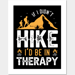 If I Didn't Hike I'd Be in Therapy Posters and Art